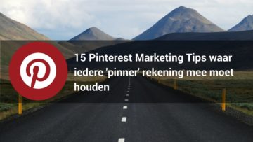 15 Pinterest Marketing Tips waar iedere ‘pinner’ rekening mee moet houden