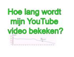 Hoe Lang Wordt Mijn YouTube Video Bekeken + Wat Heb Je Er Aan?